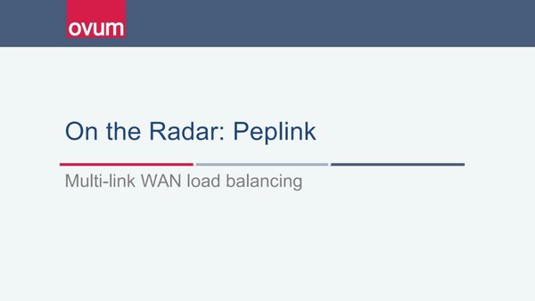 A graphical representation of the cover of Ovum’s “On the Radar” report on Peplink